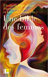 Une Bible des femmes Vingt theologiennes des textes controversés.